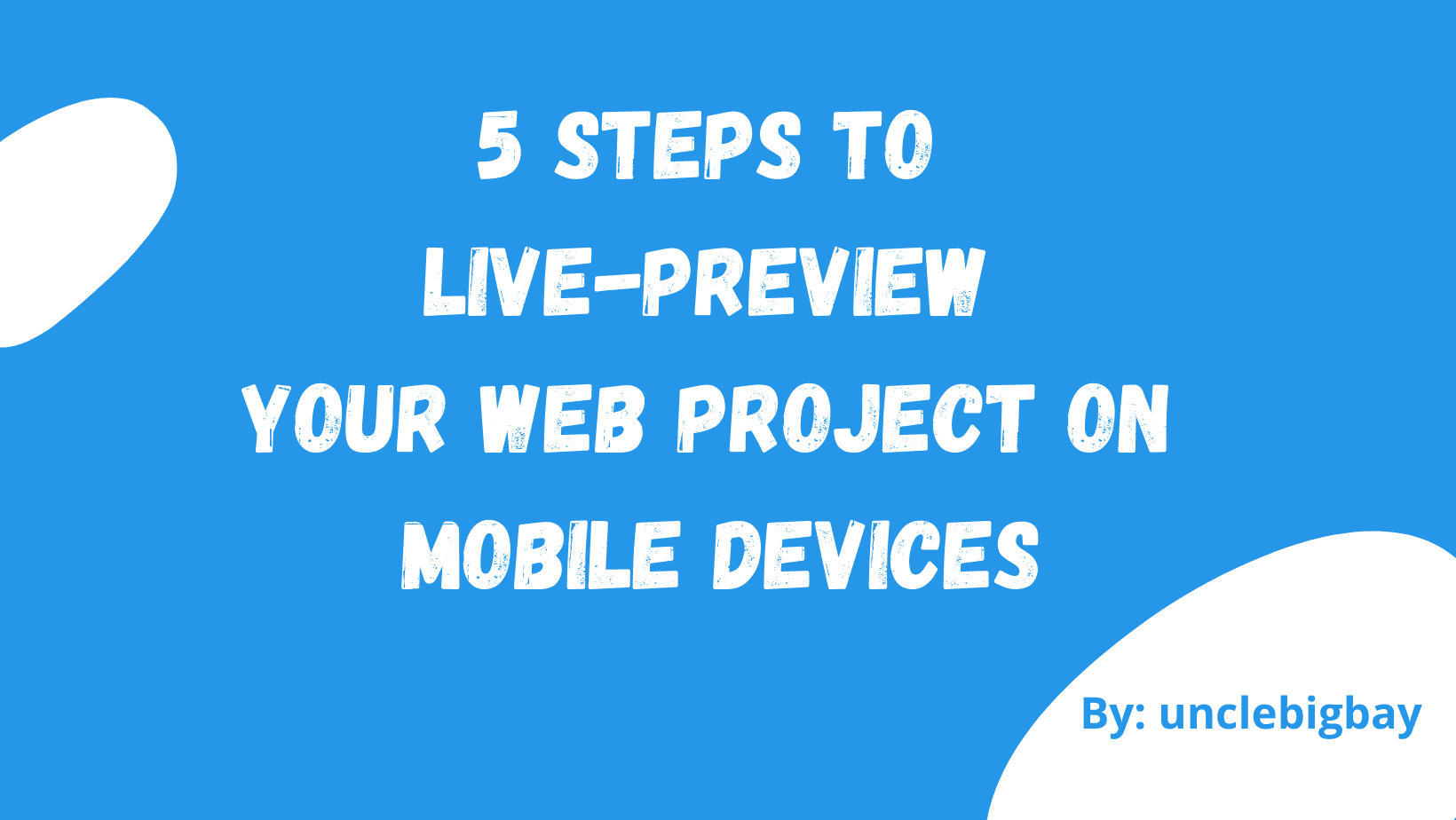 5 Steps to Live-Preview your Web Project on Mobile Devices