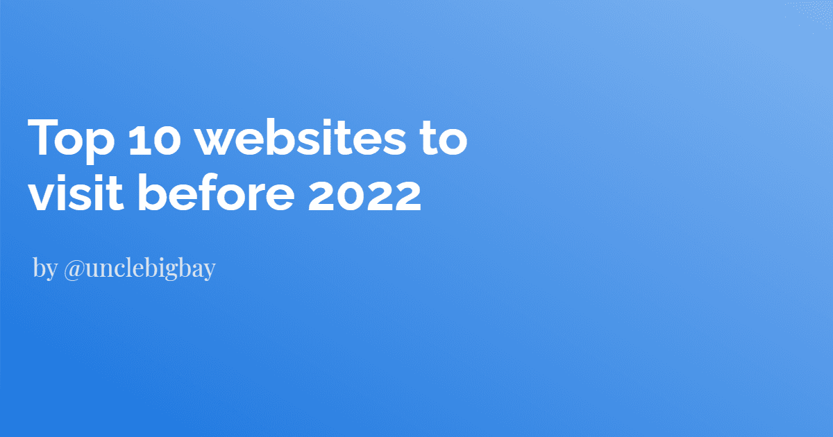 Top 10 websites to visit before 2022