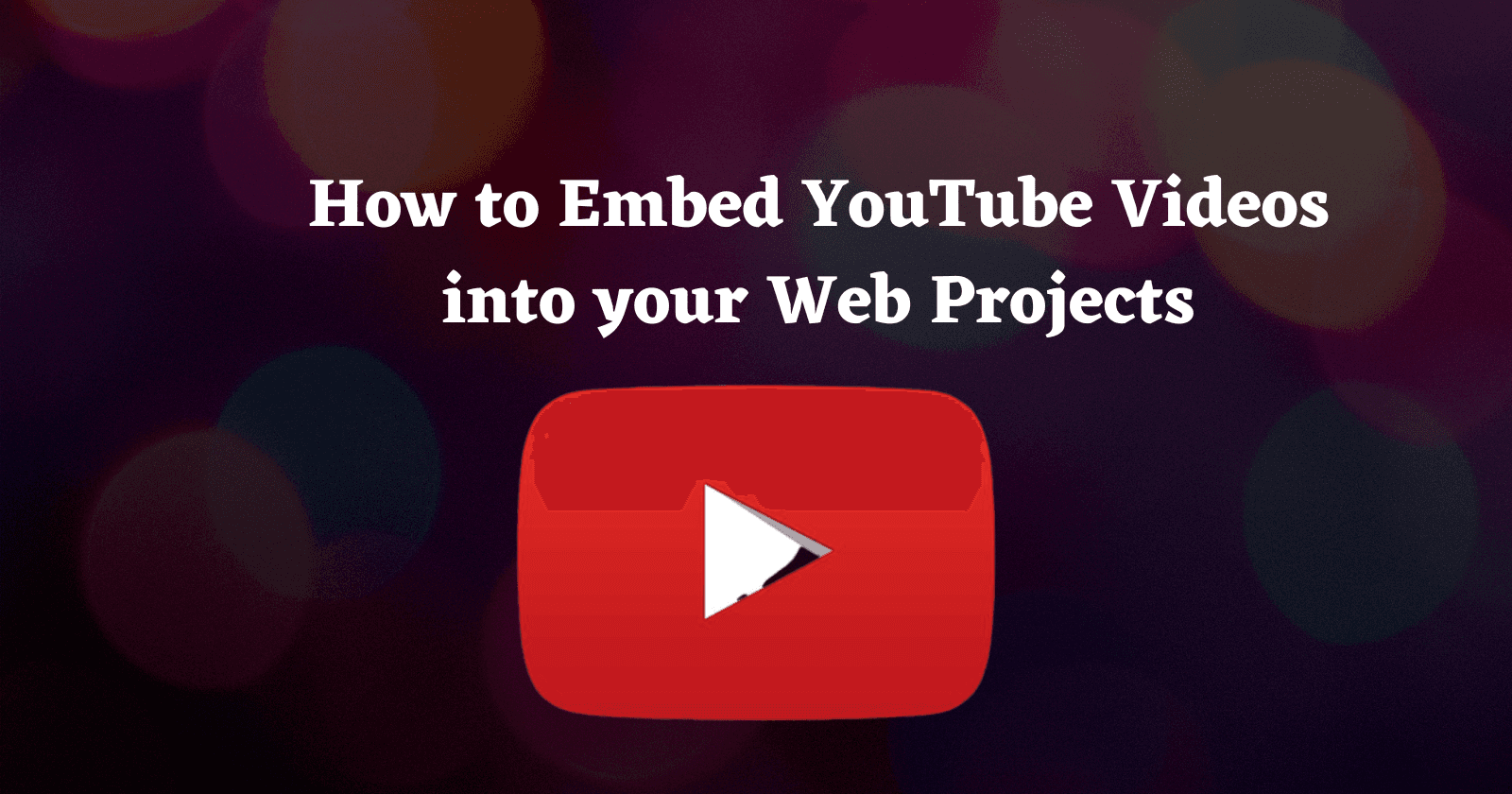 How to Embed YouTube Videos into your Web Projects