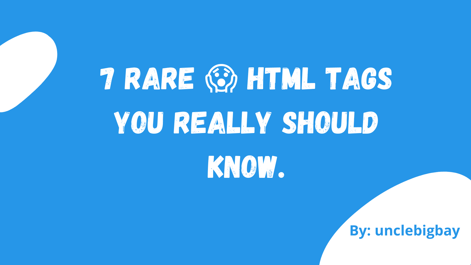 7 Rare  ๐ฑ HTML Tags You Really Should Know.